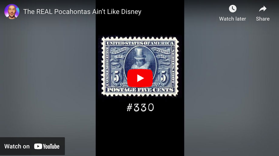 The REAL Pocahontas Ain’t Like Disney (Scott #330)